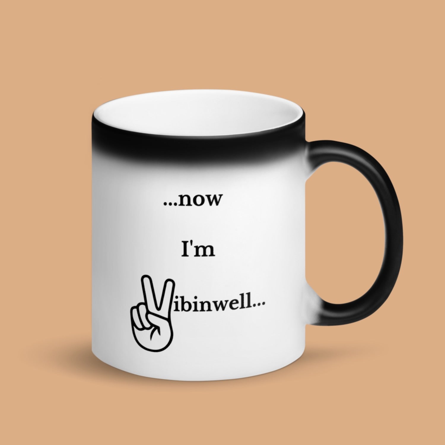 Now I'm Vibinwell Magic Mug