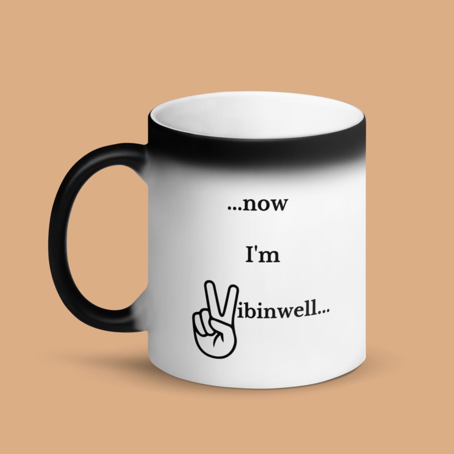 Now I'm Vibinwell Magic Mug